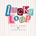 Lucky Loop digital gift card